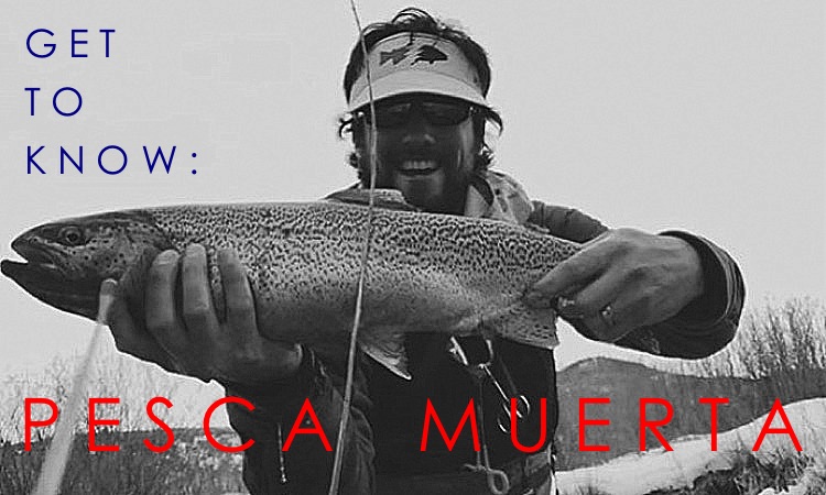 Get to Know: Pesca Muerta