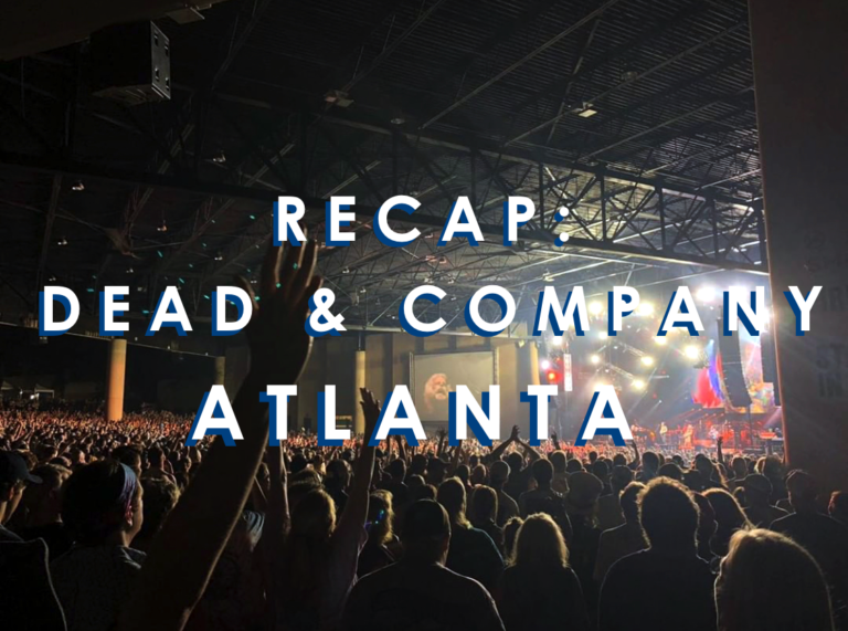 Recap Dead & Company’s Atlanta Stop (Part One) Red Clay Soul