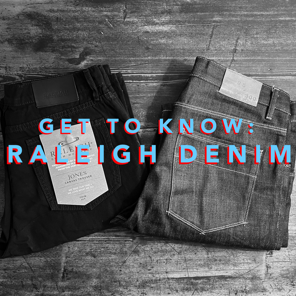 Madison: Raw - Raleigh Denim Workshop – Raleigh Workshop