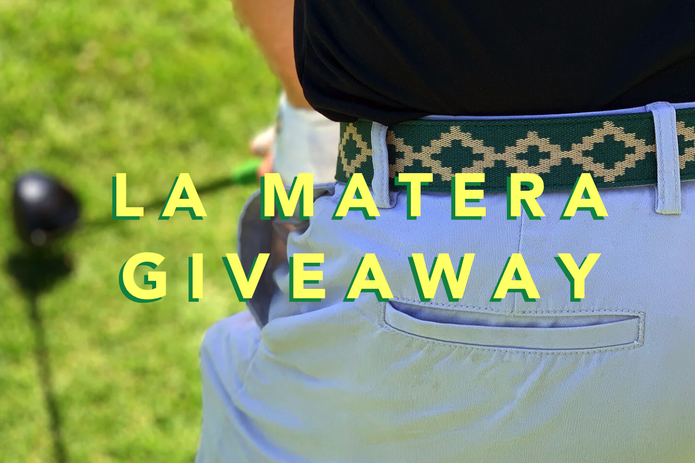 Masters Kickoff: La Matera Giveaway
